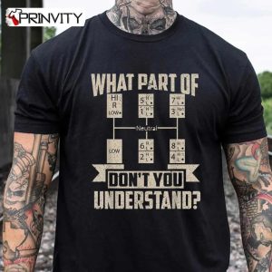 Trucker What Don’T You Understand Man Truck Driver T-Shirt, Unisex Hoodie, Sweatshirt, Long Sleeve, Tank Top