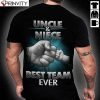 Uncle And Niece Best Team Ever T-Shirt, Family Unisex Hoodie, Sweatshirt, Long Sleeve, Tank Top