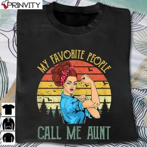 My Favorite People Call Me Aunt Mother’s Day Gifts T-Shirt, Unisex Hoodie, Sweatshirt, Long Sleeve, Tank Top
