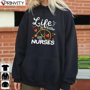 Life is Better With Nurse T-Shirt, Unisex Hoodie, Sweatshirt, Long Sleeve, Tank Top