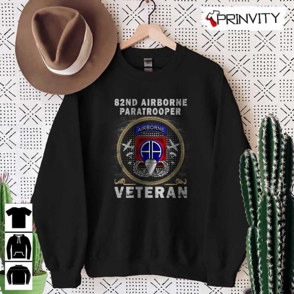 82Nd Airborne Paratrooper T-Shirt, Veterans Day, Never Forget Memorial Day, Gift For Father’S Day, Unisex Hoodie, Sweatshirt, Long Sleeve, Tank Top