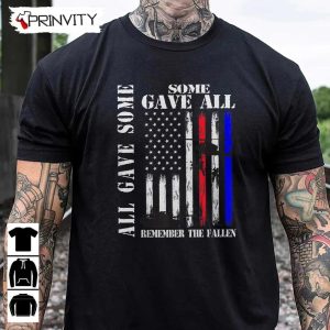 All Gave Some Gave All Flag Remember The Fallen T Shirt Veterans Day Memorial Day Gift For Fathers Day Unisex Hoodie Sweatshirt Long Sleeve Tank Top 2