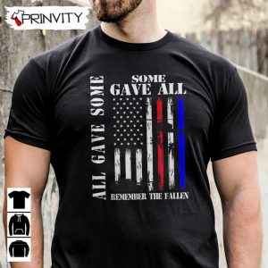 All Gave Some Gave All Flag Remember The Fallen T Shirt Veterans Day Memorial Day Gift For Fathers Day Unisex Hoodie Sweatshirt Long Sleeve Tank Top 3