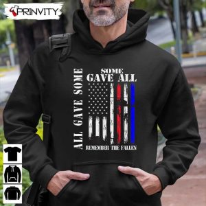All Gave Some Gave All Flag Remember The Fallen T Shirt Veterans Day Memorial Day Gift For Fathers Day Unisex Hoodie Sweatshirt Long Sleeve Tank Top 9