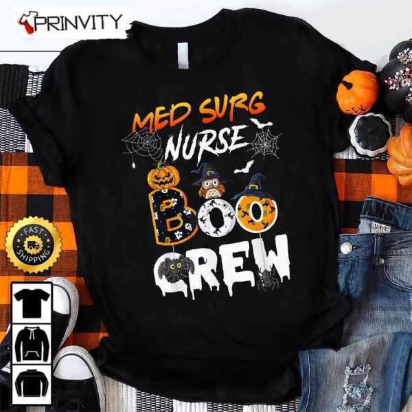 Boo Crew Med Surg Nurse Halloween Sweatshirt, Witch, Pumpkin, Owl, The Boo Crew, Halloween Holiday, Gifts For Halloween, Unisex Hoodie, T-Shirt, Long Sleeve, Tank Top