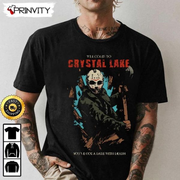Crystal Lake Jason You’ve Got A Date With Death Sweatshirt, Jason Voorhees, Friday The 13Th 1980, Jason Horror Movie, Halloween Holiday, Unisex Hoodie, T-Shirt. Long Sleeve, Tank Top – Prinvity