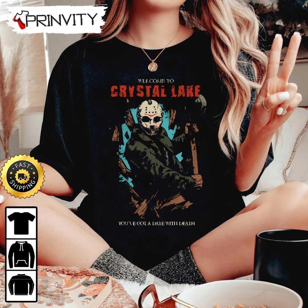 Crystal Lake Jason You've Got A Date With Death Sweatshirt, Jason Voorhees, Friday The 13Th 1980, Jason Horror Movie, Halloween Holiday, Unisex Hoodie, T-Shirt. Long Sleeve, Tank Top - Prinvity