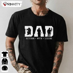 Dad Veteran Myth Legend T Shirt Veterans Day Never Forget Memorial Day Gift For Fathers Day Unisex Hoodie Sweatshirt Long Sleeve Tank Top 2