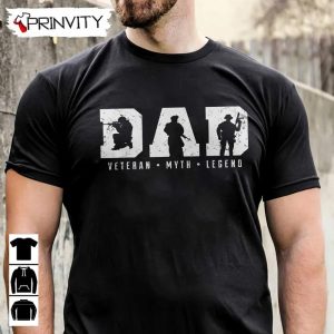 Dad Veteran Myth Legend T Shirt Veterans Day Never Forget Memorial Day Gift For Fathers Day Unisex Hoodie Sweatshirt Long Sleeve Tank Top 3