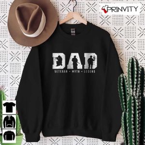 Dad Veteran Myth Legend T Shirt Veterans Day Never Forget Memorial Day Gift For Fathers Day Unisex Hoodie Sweatshirt Long Sleeve Tank Top 7