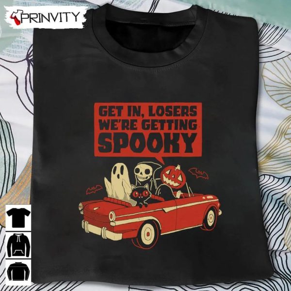 Getting Spook Hoodie, Get in Losers We’re, Boo, Skeleton, Black Cat, Halloween Pumpkin , Disney, Gift For Halloween, Halloween Holiday, Unisex Sweatshirt, T-Shirt, Long Sleeve, Tank