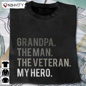Grandpa The Man The Veteran My Hero T Shirt Veterans Day Never Forget Memorial Day Gift For Fathers Day Unisex Hoodie Sweatshirt Long Sleeve Tank Top 2