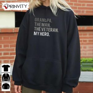 Grandpa The Man The Veteran My Hero T Shirt Veterans Day Never Forget Memorial Day Gift For Fathers Day Unisex Hoodie Sweatshirt Long Sleeve Tank Top 6