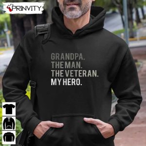 Grandpa The Man The Veteran My Hero T Shirt Veterans Day Never Forget Memorial Day Gift For Fathers Day Unisex Hoodie Sweatshirt Long Sleeve Tank Top 7