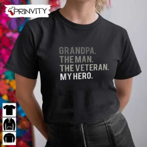 Grandpa The Man The Veteran My Hero T Shirt Veterans Day Never Forget Memorial Day Gift For Fathers Day Unisex Hoodie Sweatshirt Long Sleeve Tank Top 8