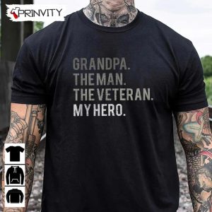 Grandpa The Man The Veteran My Hero T Shirt Veterans Day Never Forget Memorial Day Gift For Fathers Day Unisex Hoodie Sweatshirt Long Sleeve Tank Top 9