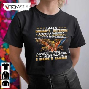 Grumpy Veteran I Served I Sacrificed T-Shirt, Veterans Day, Memorial Day, Gift For Fathers Day, Unisex Hoodie, Sweatshirt, Long Sleeve, Tank Top