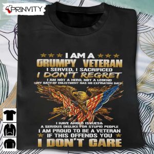 Grumpy Veteran I Served I Sacrificed T Shirt Veterans Day Memorial Day Gift For Fathers Day Unisex Hoodie Sweatshirt Long Sleeve Tank Top 4