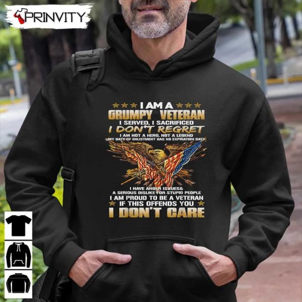 Grumpy Veteran I Served I Sacrificed T-Shirt, Veterans Day, Memorial Day, Gift For Fathers Day, Unisex Hoodie, Sweatshirt, Long Sleeve, Tank Top