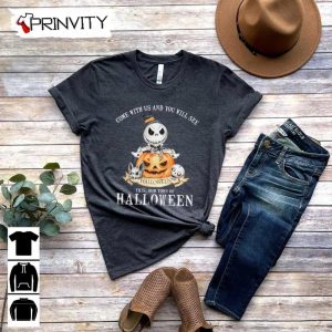 Halloween Pumpkin Jack Skellington Come With Us And You Will See T Shirt Disney Gift For Halloween Halloween Holiday Unisex Sweatshirt T Shirt Long Sleeve Tank Top Prinvity 2