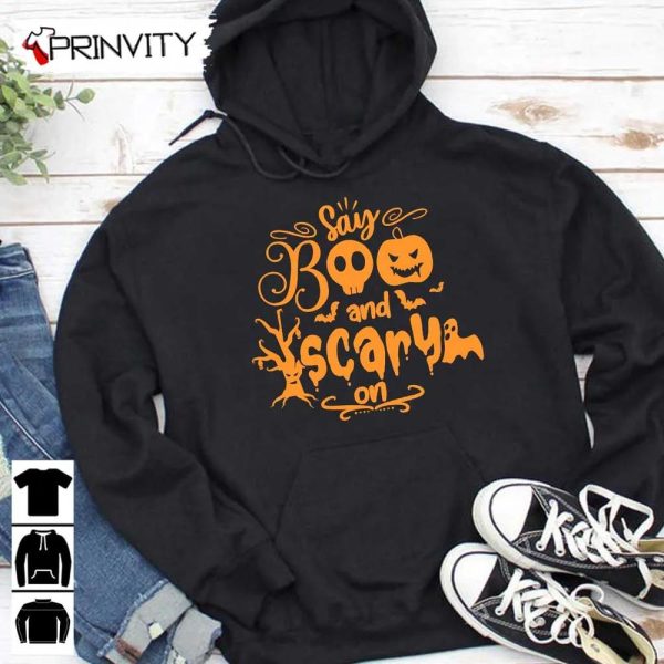 Halloween Pumpkin Say Boo And Scary On Sweatshirt, Halloween Pumpkin, Gift For Halloween, Halloween Holiday, Unisex Hoodie, T-Shirt, Long Sleeve, Tank Top – Prinvity