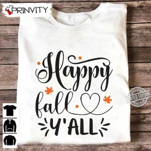 Happy Fall Yall Sweatshirt Thanksgiving Gifts Happy Thanksgiving Day Turkey Day Unisex Hoodie T Shirt Long Sleeve Tank Top Prinvity 4