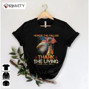 Honor The Fallen Thank The Living T Shirt Veterans Day Memorial Day Gift For Fathers Day Unisex Hoodie Sweatshirt Long Sleeve Tank Top 3