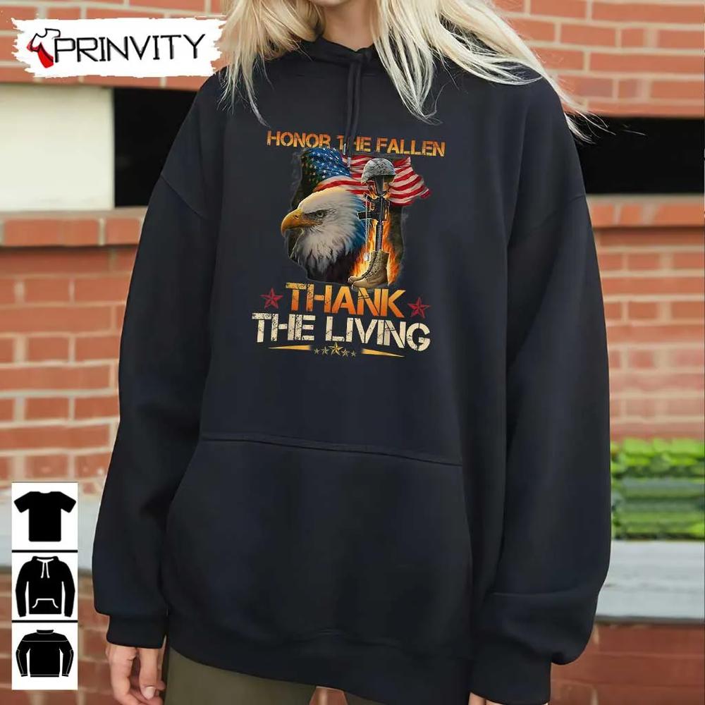 Honor The Fallen Thank The Living T-Shirt, Veterans Day, Memorial Day, Gift For Fathers Day, Unisex Hoodie, Sweatshirt, Long Sleeve, Tank Top