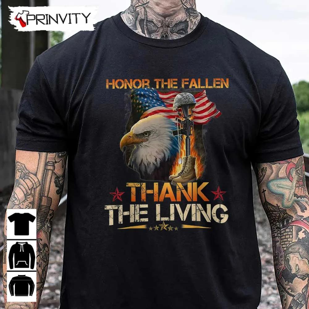 Honor The Fallen Thank The Living T-Shirt, Veterans Day, Memorial Day, Gift For Fathers Day, Unisex Hoodie, Sweatshirt, Long Sleeve, Tank Top