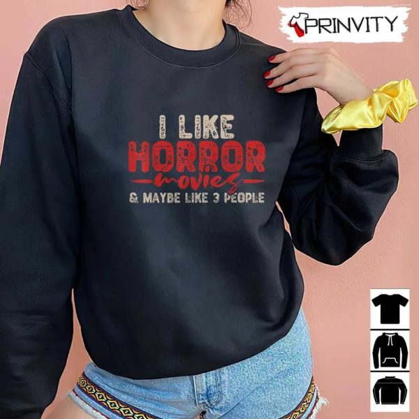 Horror Movie Like 3 People T-Shirt, Best Gift For Halloween, Unisex For Men & Woman Hoodie, Sweatshirt, Long Sleeve, Tank Top