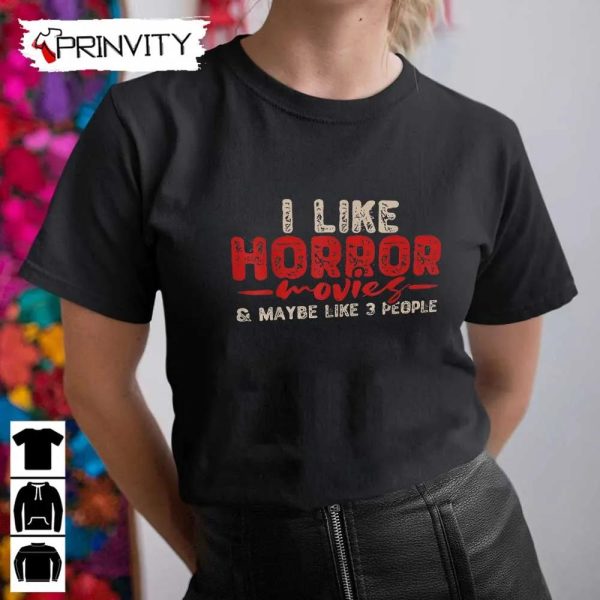 Horror Movie Like 3 People T-Shirt, Best Gift For Halloween, Unisex For Men & Woman Hoodie, Sweatshirt, Long Sleeve, Tank Top