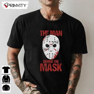 Horror Movie The Man Behind The Mask T-Shirt, Serial Killer, Best Gift For Halloween, Unisex For Men &amp; Woman Hoodie, Sweatshirt, Long Sleeve, Tank Top