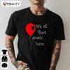 Horror Movies It Red Balloon We’Ll Float Down Here T Shirt, Best Gift For Halloween, Unisex For Men & Woman Hoodie, Sweatshirt, Long Sleeve, Tank Top