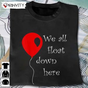 Horror Movies It Red Balloon We’Ll Float Down Here T Shirt, Best Gift For Halloween, Unisex For Men & Woman Hoodie, Sweatshirt, Long Sleeve, Tank Top