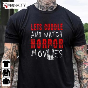 Horror Movies Lets Cuddle And Watch Movie T Shirt Gift For Halloween Unisex For Men Woman Hoodie Sweatshirt Long Sleeve Tank Top 9