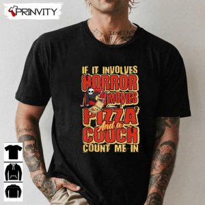 Horror Movies Pizza And A Couch T-Shirt, Perfect Gift For Halloween, Unisex For Men & Woman Hoodie, Sweatshirt, Long Sleeve, Tank Top