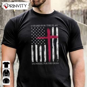 I Stand For The Flag T Shirt Veterans Day Never Forget Memorial Day Gift For Fathers Day Unisex Hoodie Sweatshirt Long Sleeve Tank Top 3