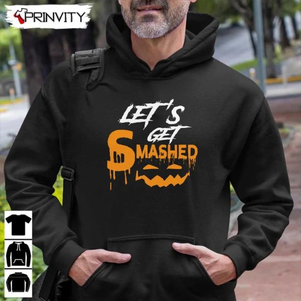 Let’s Get Smashed Halloween Pumpkin Sweatshirt, Halloween Pumpkin, Gift For Halloween, Halloween Holiday, Unisex Hoodie, T-Shirt, Long Sleeve, Tank Top – Prinvity