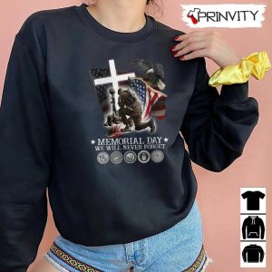 Memorial Day We Will Never Forget T Shirt Veterans Day Never Forget Gift For Fathers Day Unisex Hoodie Sweatshirt Long Sleeve Tank Top 4