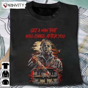 Michael Myers Get A Man T Shirt John Carpenters Gift For Halloween Horror Movies Unisex Hoodie Sweatshirt Long Sleeve Tank Top 2