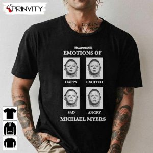 Michael Myers Halloween 2 Emotions T-Shirt, John Carpenter’s, Gift For Halloween, Horror Movies, Unisex Hoodie, Sweatshirt, Long Sleeve, Tank Top