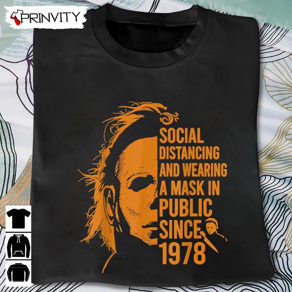 Michael Myers Social Distancing Public Since 1978 T-Shirt, John Carpenter’s, Gift For Halloween, Horror Movies, Unisex Hoodie, Sweatshirt, Long Sleeve, Tank Top