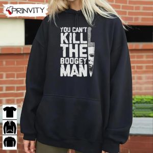 Michael Myers You Cant Kill The Boogey Man T Shirt John Carpenters Gift For Halloween Horror Movies Unisex Hoodie Sweatshirt Long Sleeve Tank Top 6