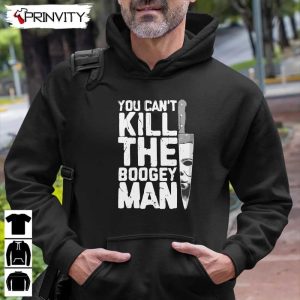 Michael Myers You Cant Kill The Boogey Man T Shirt John Carpenters Gift For Halloween Horror Movies Unisex Hoodie Sweatshirt Long Sleeve Tank Top 7