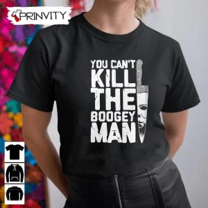 Michael Myers You Cant Kill The Boogey Man T Shirt John Carpenters Gift For Halloween Horror Movies Unisex Hoodie Sweatshirt Long Sleeve Tank Top 8