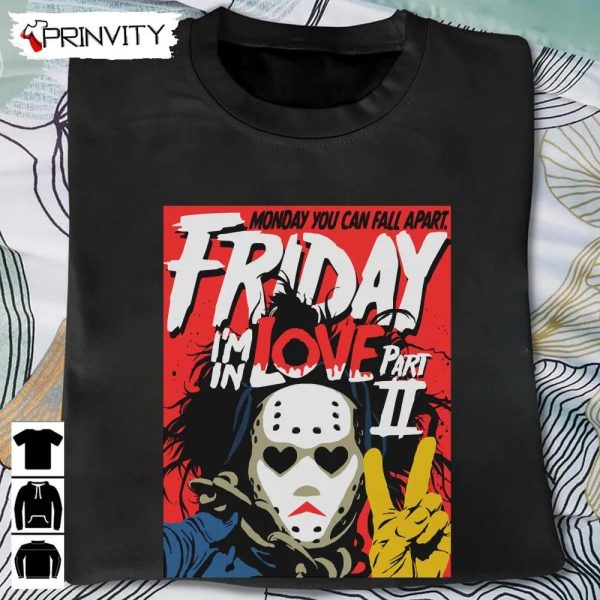 Monday You Can Fall Apart Friday Love Part Ii T-Shirt, Michael Myers, Gift For Halloween, Horror Movies, Unisex Hoodie, Sweatshirt, Long Sleeve, Tank Top