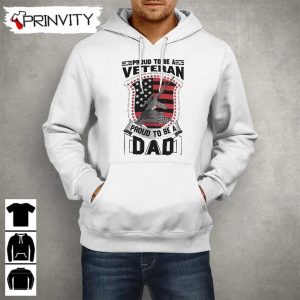 Proud To Be A Dad Veteran T Shirt Veterans Day Never Forget Memorial Day Gift For Fathers Day Unisex Hoodie Sweatshirt Long Sleeve Tank Top 10