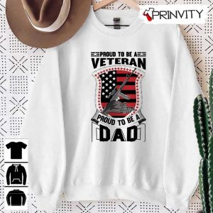 Proud To Be A Dad Veteran T Shirt Veterans Day Never Forget Memorial Day Gift For Fathers Day Unisex Hoodie Sweatshirt Long Sleeve Tank Top 7