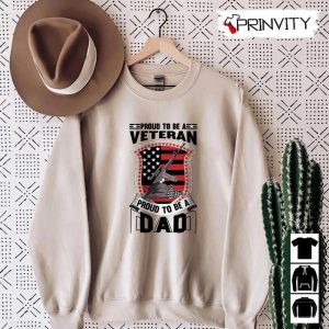 Proud To Be A Dad Veteran T Shirt Veterans Day Never Forget Memorial Day Gift For Fathers Day Unisex Hoodie Sweatshirt Long Sleeve Tank Top 9