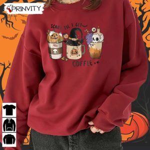 Scary Til I Get Coffee Halloween Sweatshirt Halloween Pumpkin Gift For Halloween Halloween Holiday Unisex Hoodie T Shirt Long Sleeve Tank Top Prinvity 10 1